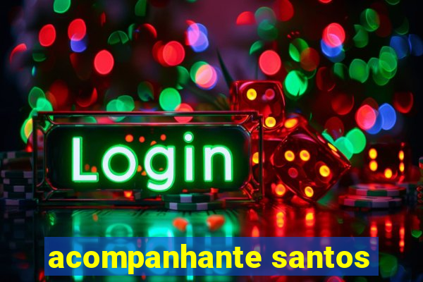 acompanhante santos